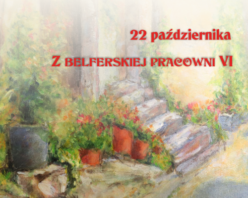 Z Belferskiej pracowni VI